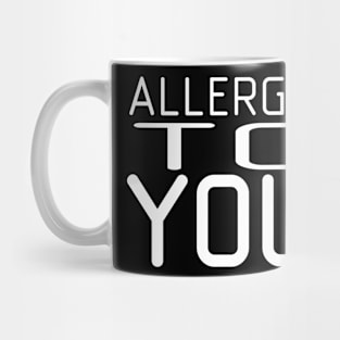 Allergic to you Mug